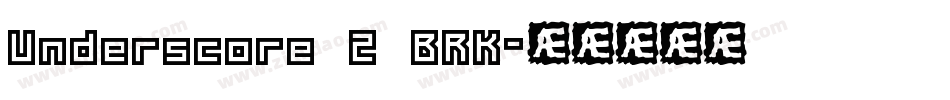 Underscore 2 BRK字体转换